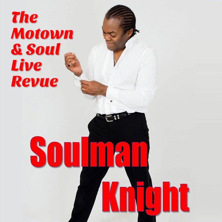 Soulman Knight - The Motown and Soul Live Revue