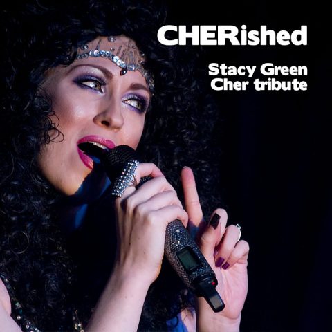 Cher Tribute - CHERished - by Stacy Green