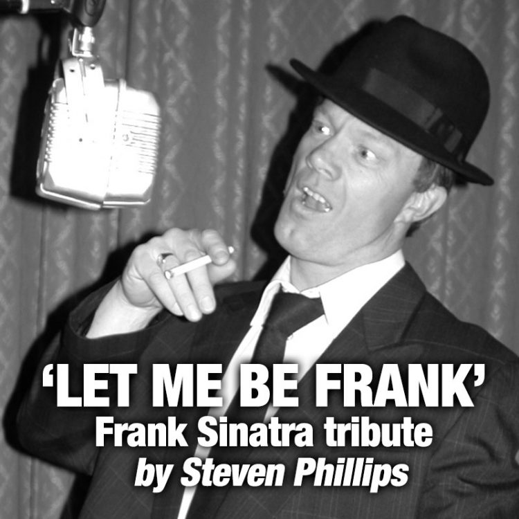 Let Me Be Frank - Frank Sinatra tribute by Steven Phillips