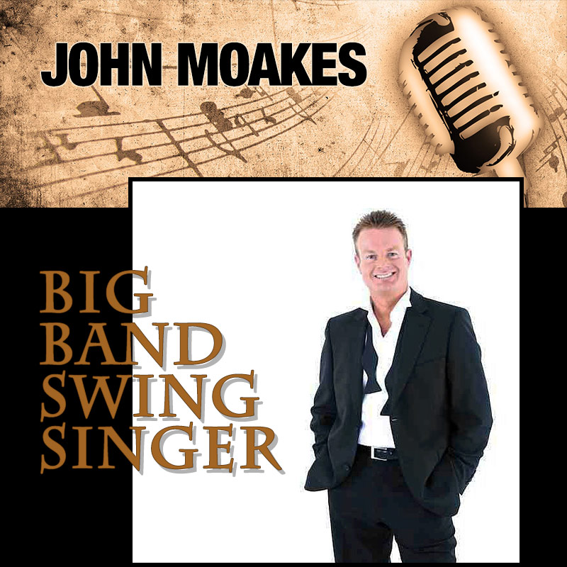 John Moakes - Big Band Swing Singer