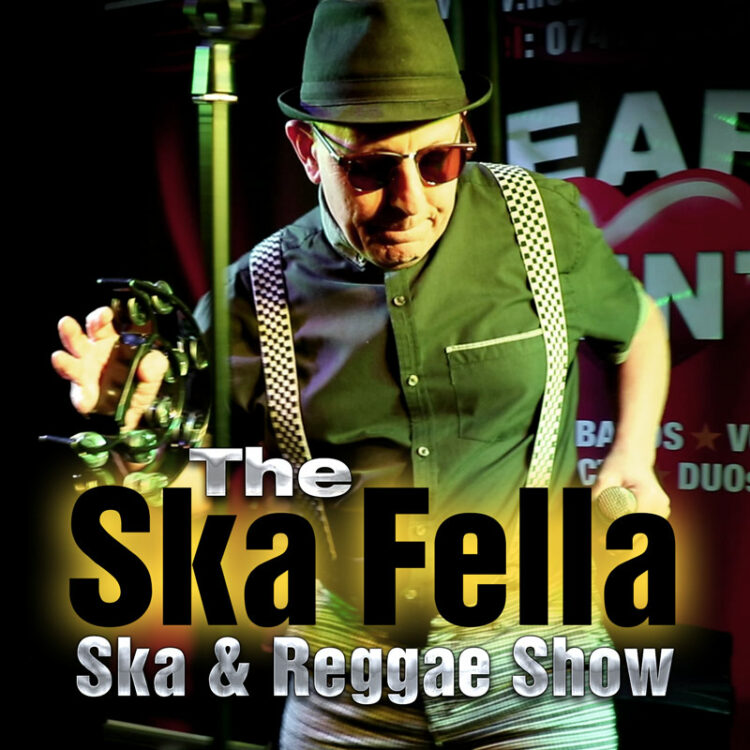 The Ska Fella - Ska and Reggae show