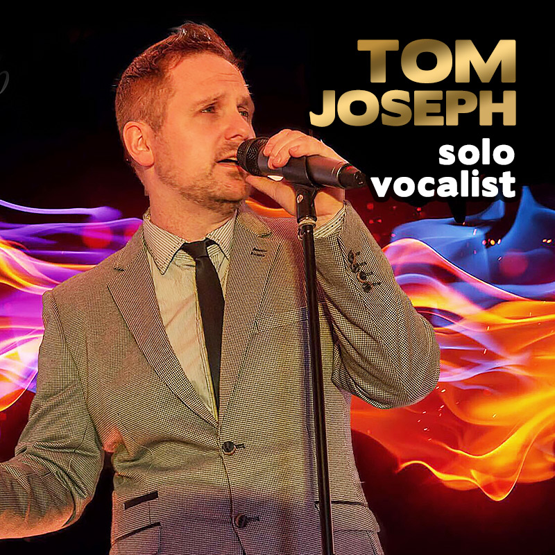 Tom Joseph - solo vocalist
