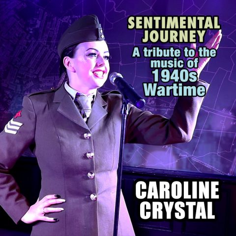 Caroline Crystal's 'Sentimental Journey’ 40s Wartime Show