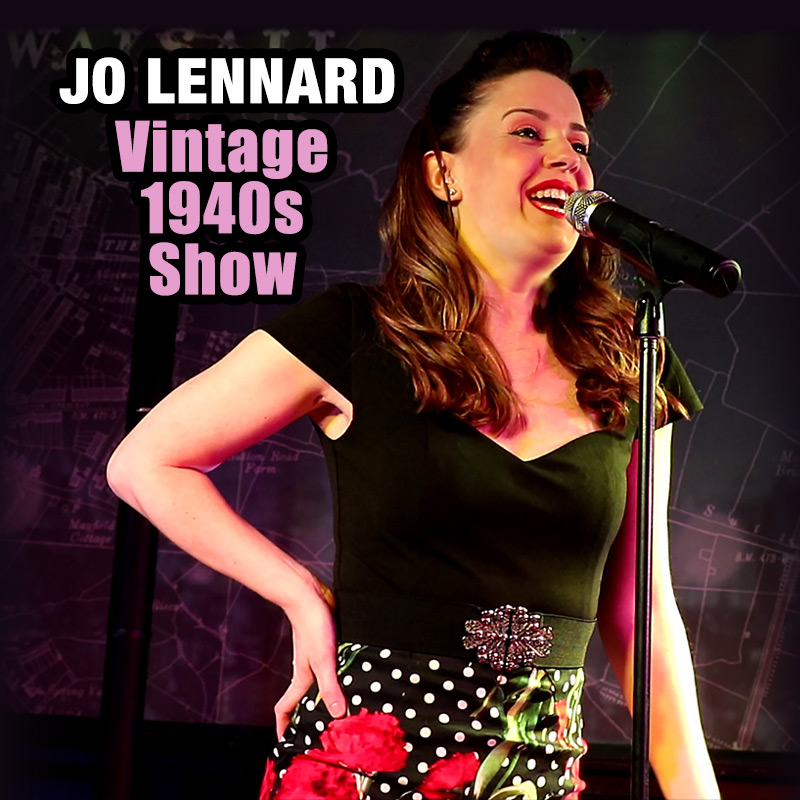 Jo Lennard - Vintage 1940s Show