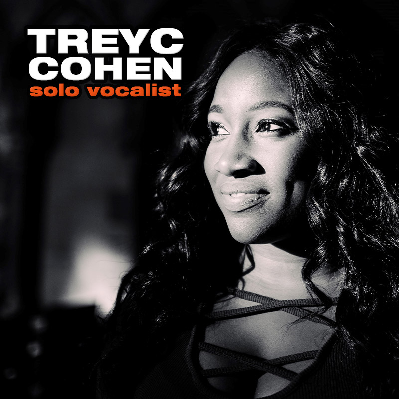 Treyc Cohen - solo vocalist
